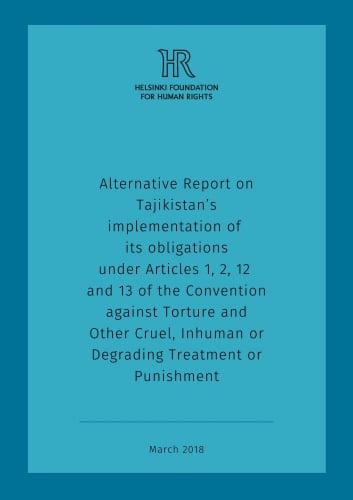 Alternative Report on Tajikistan’s implementation of its obligations under Articles 1, 2, 12 and 13 of the Convention against Torture and Other Cruel, Inhuman or Degrading Treatment or Punishment