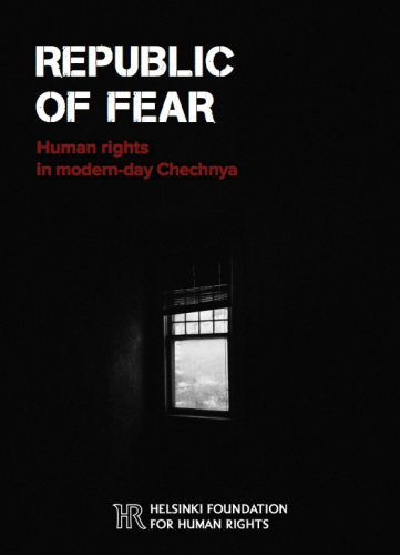 Republic of Fear. Human rights in modern-day Chechnya