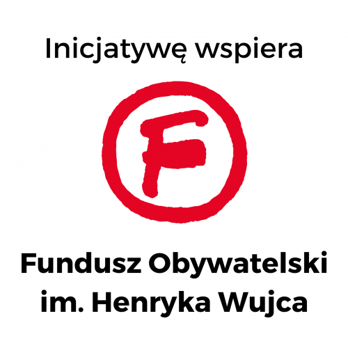 Inicjatywę wspiera Fundusz Obywatelski im. Henryka Wujca