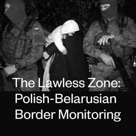 The Lawless Zone – 12 months of the Polish-Belarusian border crisis